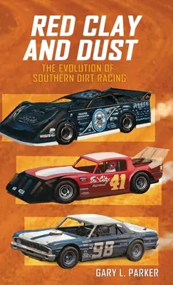Červená hlina a prach: Vývoj južanských dirtových pretekov - Red Clay and Dust: The Evolution of Southern Dirt Racing