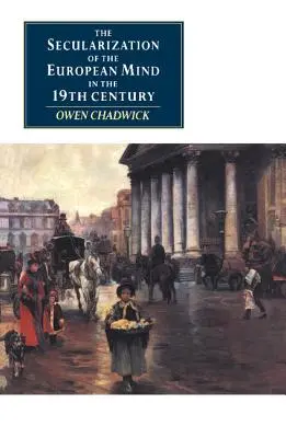Sekularizácia európskej mysle v devätnástom storočí - The Secularization of the European Mind in the Nineteenth Century