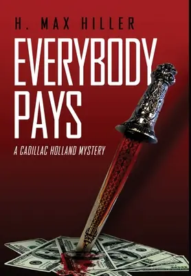 Každý platí: Záhada Cadillaca Hollanda - Everybody Pays: A Cadillac Holland Mystery