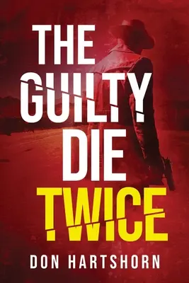 Vinník zomiera dvakrát: právnický triler - The Guilty Die Twice: A Legal Thriller