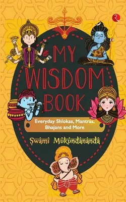 MOJA KNIHA MÚDROSTI Každodenné šloky, mantry, bhadžany a ďalšie - MY WISDOM BOOK Everyday Shlokas, Mantras, Bhajans and More