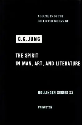 Súborné dielo C. G. Junga, zväzok 15: Duch v človeku, umení a literatúre - Collected Works of C.G. Jung, Volume 15: Spirit in Man, Art, and Literature