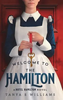 Vitajte v hoteli Hamilton: A Hotel Hamilton Novel - Welcome To The Hamilton: A Hotel Hamilton Novel