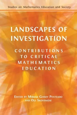 Krajiny vyšetrovania: Príspevky ku kritickému matematickému vzdelávaniu - Landscapes of Investigation: Contributions to Critical Mathematics Education