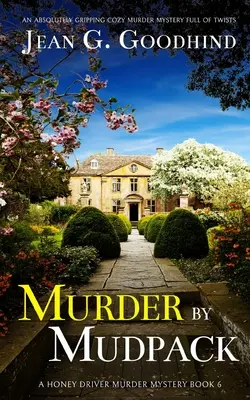 VRAŽDA V MADPACKU absolútne napínavá útulná detektívka plná zvratov - MURDER BY MUDPACK an absolutely gripping cozy murder mystery full of twists
