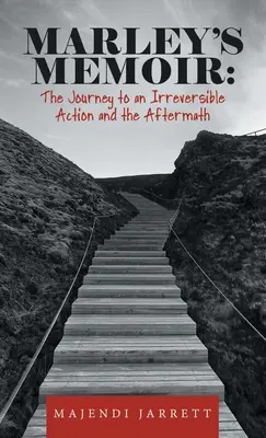 Marleyho spomienky: cesta k nezvratnému činu a následky - Marley's Memoir: the Journey to an Irreversible Action and the Aftermath