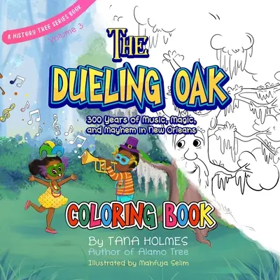 Omaľovánka Dueling Oak: Knižka: 300 rokov hudby, kúziel a chaosu v New Orleans - The Dueling Oak Coloring Book: 300 Years of Music, Magic, and Mayhem in New Orleans