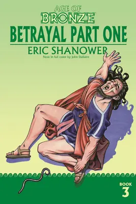Vek bronzu, 3. diel: Zrada, prvá časť - Age of Bronze, Volume 3: Betrayal Part One