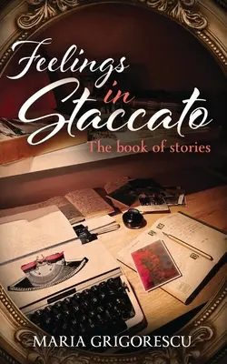 Pocity v staccate: Kniha príbehov - Feelings in Staccato: The Book of Stories