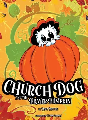 Cirkevný pes a modlitebná tekvica - Church Dog and the Prayer Pumpkin