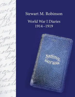 Stewart M. Robinson Denníky z prvej svetovej vojny 1914-1919: Divízny kaplán, americké expedičné sily, 78. divízia - Stewart M. Robinson World War I Diaries 1914-1919: Division Chaplain, American Expeditionary Forces, 78th Division