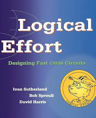 Logické úsilie: Návrh rýchlych obvodov CMOS - Logical Effort: Designing Fast CMOS Circuits
