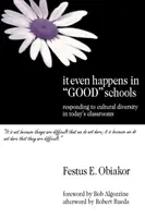 Stáva sa to aj v dobrých školách: Reakcia na kultúrnu rozmanitosť v dnešných triedach - It Even Happens in Good Schools: Responding to Cultural Diversity in Today′s Classrooms