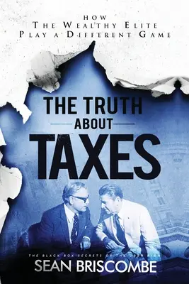Pravda o daniach: Ako bohatá elita hrá inú hru - The Truth About Taxes: How the Wealthy Elite Play a Different Game
