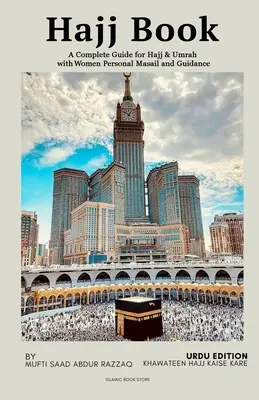 Kniha o hadždži - Kompletný sprievodca pre hadždž a umru s osobnými masailami a poradenstvom pre ženy - Hajj Book - A Complete Guide for Hajj & Umrah with Women Personal Masail and Guidance