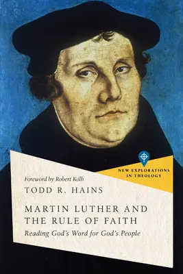 Martin Luther a pravidlo viery: Čítanie Božieho slova pre Boží ľud - Martin Luther and the Rule of Faith: Reading God's Word for God's People