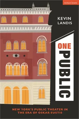 Jedna verejnosť: Newyorské verejné divadlo v ére Oskara Eustisa - One Public: New York's Public Theater in the Era of Oskar Eustis