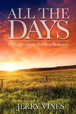 Všetky dni: Denné pobožnosti pre zaneprázdnených veriacich - All the Days: Daily Devotions for Busy Believers