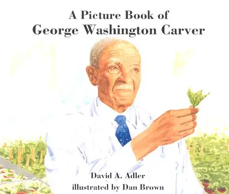 Obrázková kniha o Georgeovi Washingtonovi Carverovi - A Picture Book of George Washington Carver