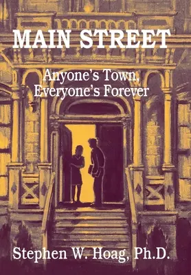 Hlavná ulica: Mestečko každého z nás, každý z nás navždy - Main Street: Anyone's Town, Everyone's Forever