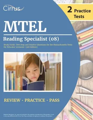 MTEL Reading Specialist (08) Study Guide (Študijná príručka pre špecialistov na čítanie): Príprava na testy a praktické otázky pre skúšky pre získanie licencie pre učiteľov v štáte Massachusetts [3. vydanie]. - MTEL Reading Specialist (08) Study Guide: Test Prep and Practice Questions for the Massachusetts Tests for Educator Licensure [3rd Edition]
