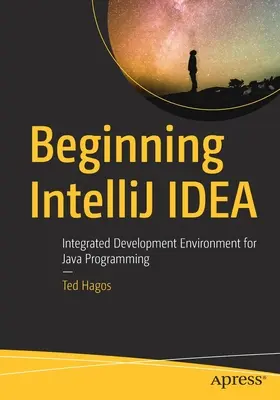 Začiatky Intellij Idea: Integrované vývojové prostredie pre programovanie v jazyku Java - Beginning Intellij Idea: Integrated Development Environment for Java Programming