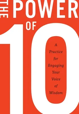 Sila 10: Cvičenie na zapojenie hlasu múdrosti - The Power of 10: A practice for engaging your voice of wisdom