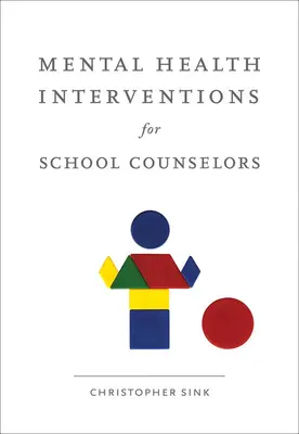 Intervencie v oblasti duševného zdravia pre školských poradcov - Mental Health Interventions for School Counselors