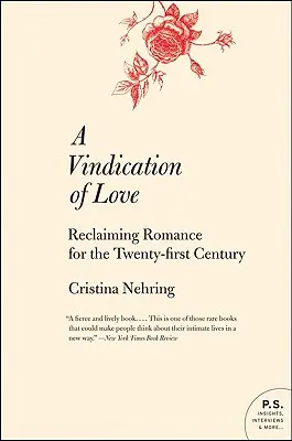 Ospravedlnenie lásky: Milosrdná láska: Znovuzískanie romantiky pre dvadsiate prvé storočie - A Vindication of Love: Reclaiming Romance for the Twenty-First Century