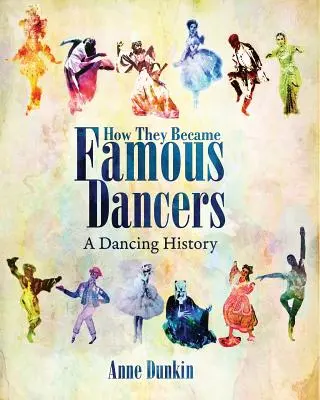 Ako sa stali slávnymi tanečníkmi: Tanečná história: Ako sa stali slávnymi tanečníkmi? - How They Became Famous Dancers: A Dancing History