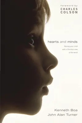 Srdcia a mysle: Vychovávajte svoje dieťa s kresťanským pohľadom na svet - Hearts and Minds: Raising Your Child with a Christian View of the World