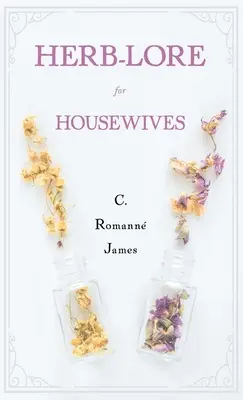 Bylinkárstvo pre ženy v domácnosti - Herb-Lore for Housewives