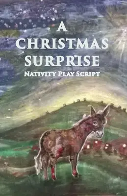 Vianočné prekvapenie: Scenár jasličkovej hry pre deti - A Christmas Surprise: A Nativity Play Script For Children