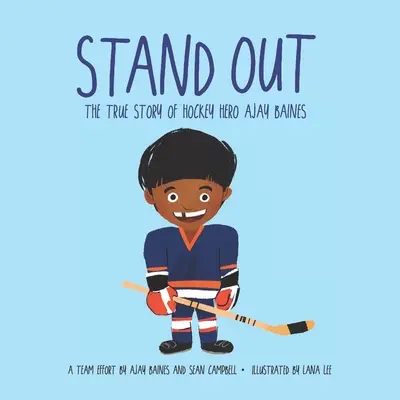 Vyniknúť: Skutočný príbeh hokejového hrdinu Ajaya Bainesa - Stand Out: The True Story of Hockey Hero Ajay Baines