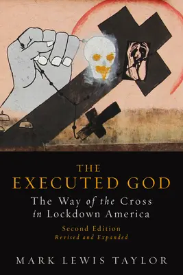 Popravený Boh: Krížová cesta v uzavretej Amerike - Executed God: The Way of the Cross in Lockdown America