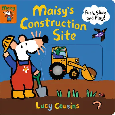 Maisyho stavenisko: Stláčajte, kĺžte sa a hrajte sa! - Maisy's Construction Site: Push, Slide, and Play!