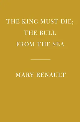 Kráľ musí zomrieť; Býk z mora: Úvod Daniel Mendelsohn - The King Must Die; The Bull from the Sea: Introduction by Daniel Mendelsohn