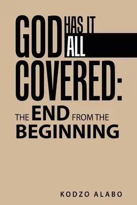 Boh má všetko pokryté: koniec od začiatku - God Has It All Covered: the End from the Beginning