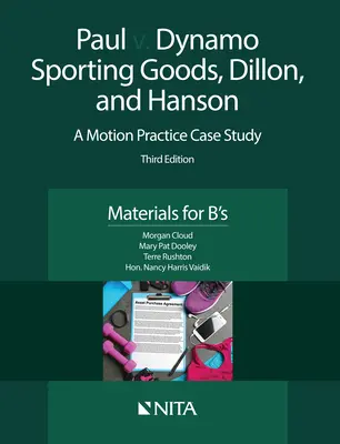 Paul v. Dynamo Sporting Goods, Dillon a Hanson: A Motion Practice Case Study, Materials for B's - Paul v. Dynamo Sporting Goods, Dillon, and Hanson: A Motion Practice Case Study, Materials for B's