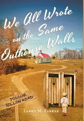 Všetci sme písali na rovnaké steny príbytkov - We All Wrote on the Same Outhouse Walls