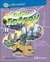 Ethan a budúcnosť energie - Ethan and the Future of Energy
