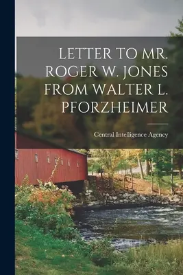 List pánovi Rogerovi W. Jonesovi od Waltera L. Pforzheimera - Letter to Mr. Roger W. Jones from Walter L. Pforzheimer