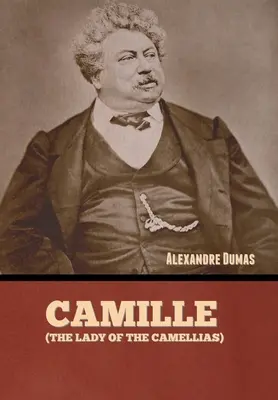 Camille (Dáma s kaméliami) - Camille (The Lady of the Camellias)