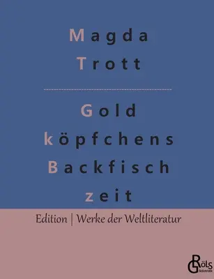 Goldkpfchenov čas na pečenie rýb - Goldkpfchens Backfischzeit