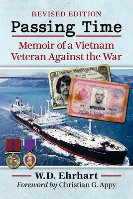 Plynutie času: Spomienky vietnamského veterána na vojnu, rev. vyd. - Passing Time: Memoir of a Vietnam Veteran Against the War, Rev. Ed.