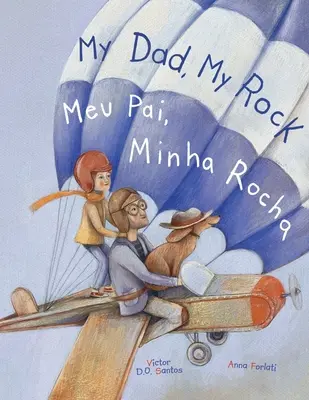 Môj otec, moja skala / Meu Pai, Minha Rocha - dvojjazyčné anglické a portugalské vydanie (Brazília): Detská obrázková kniha - My Dad, My Rock / Meu Pai, Minha Rocha - Bilingual English and Portuguese (Brazil) Edition: Children's Picture Book