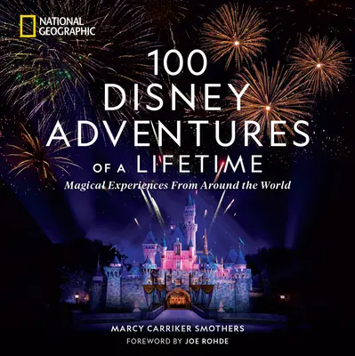 100 Disneyho dobrodružstiev na celý život: Magické zážitky z celého sveta - 100 Disney Adventures of a Lifetime: Magical Experiences from Around the World