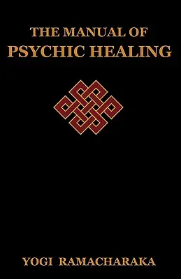 Príručka psychického liečenia - The Manual of Psychic Healing