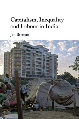 Kapitalizmus, nerovnosť a práca v Indii - Capitalism, Inequality and Labour in India