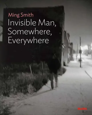 Ming Smith: Neviditeľný muž: Moma One on One Series - Ming Smith: Invisible Man: Moma One on One Series
